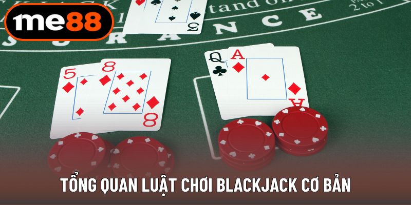 Luật chơi Blackjack nắm bắt cơ bản